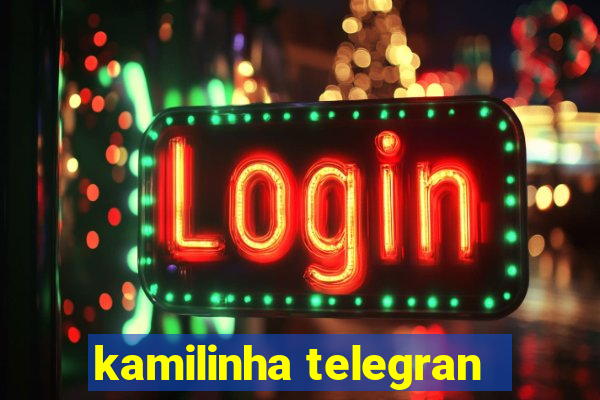 kamilinha telegran